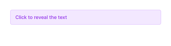 Animated gif showing text 'Click to reveal text' that, when clicked, the text is replaced with a paragraph of lorem ipsum text.
